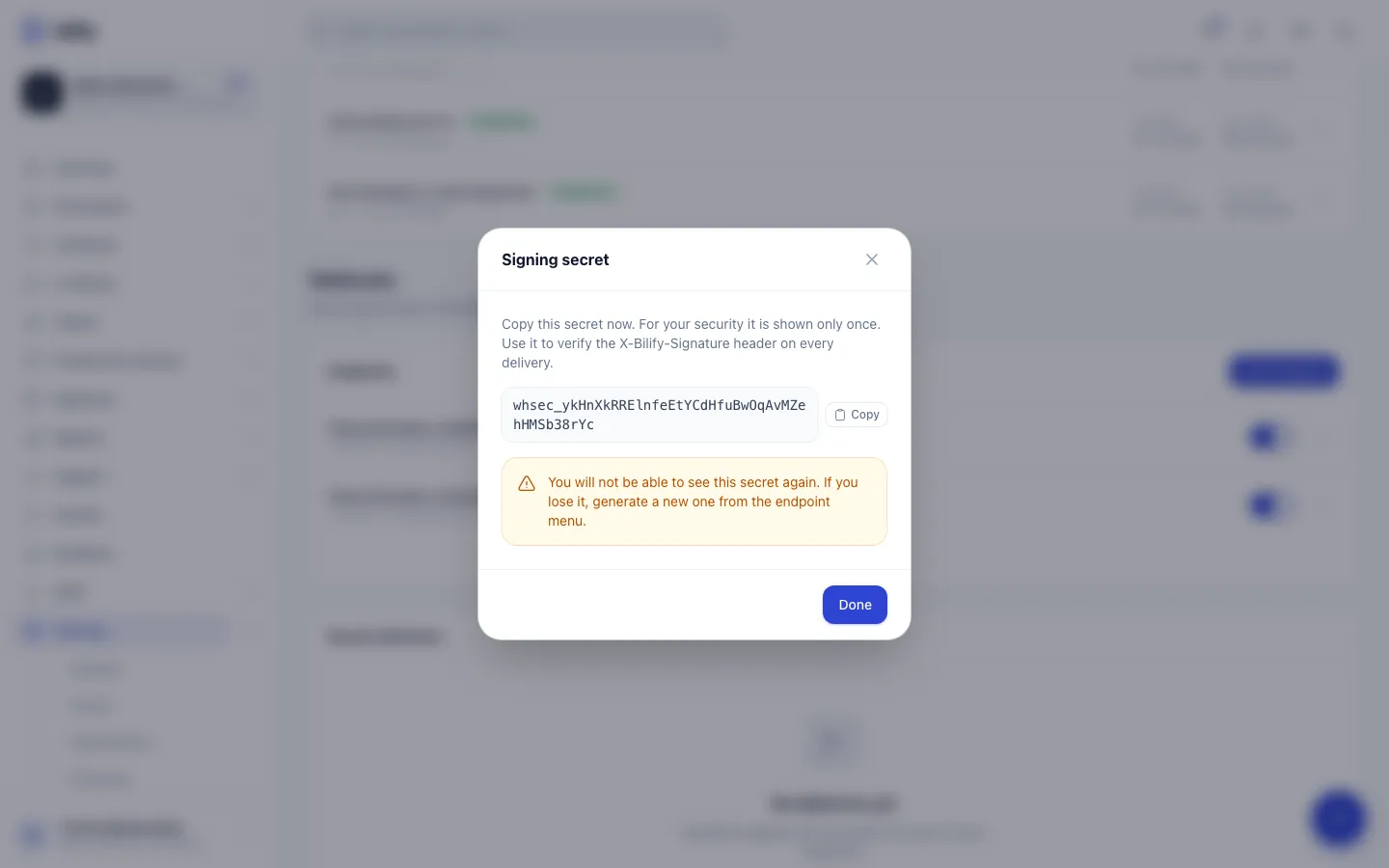 Step 8: Copy the signing secret now. Your server uses it to verify the X-Bilify-Signature header.